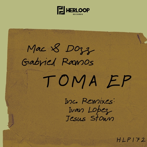 Mac & Dozz & Gabriel Ramos - Toma [HLP172]